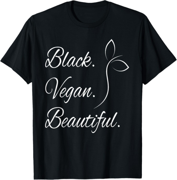 Black Vegan and Beautiful T-shirt T-Shirt - Image 2